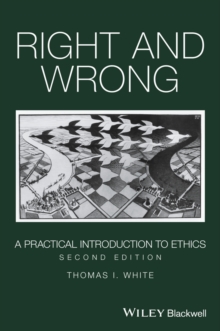 Right and Wrong : A Practical Introduction to Ethics, Paperback / softback Book Right and Wrong : A Practical Introduction to Ethics, Paperback / softback Book