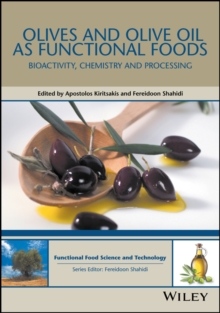 Olives and Olive Oil as Functional Foods : Bioactivity, Chemistry and Processing