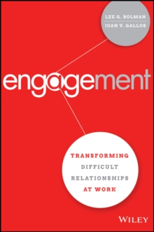 Engagement : Transforming Difficult Relationships at Work, Hardback Book Engagement : Transforming Difficult Relationships at Work, Hardback Book