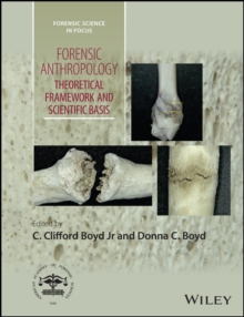 Forensic Anthropology : Theoretical Framework and Scientific Basis