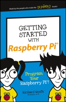 Getting Started with Raspberry Pi : Program Your Raspberry Pi!, Paperback / softback Book Getting Started with Raspberry Pi : Program Your Raspberry Pi!, Paperback / softback Book