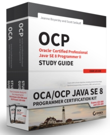 OCA / OCP Java SE 8 Programmer Certification Kit : Exam 1Z0-808 and Exam 1Z0-809, Paperback / softback Book OCA / OCP Java SE 8 Programmer Certification Kit : Exam 1Z0-808 and Exam 1Z0-809, Paperback / softback Book