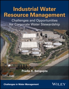 Industrial Water Resource Management : Challenges and Opportunities for Corporate Water Stewardship