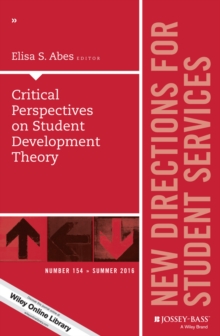 Critical Perspectives on Student Development Theory : New Directions for Student Services, Number 154