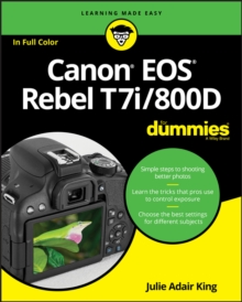 Canon EOS Rebel T7i/800D For Dummies, Paperback / softback Book Canon EOS Rebel T7i/800D For Dummies, Paperback / softback Book