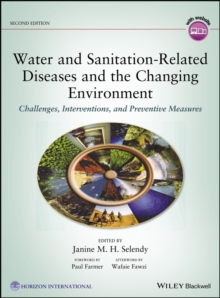 Water and Sanitation-Related Diseases and the Changing Environment : Challenges, Interventions, and Preventive Measures, Hardback Book Water and Sanitation-Related Diseases and the Changing Environment : Challenges, Interventions, and Preventive Measures, Hardback Book
