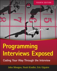 Programming Interviews Exposed : Coding Your Way Through the Interview, Paperback Book Programming Interviews Exposed : Coding Your Way Through the Interview, Paperback Book