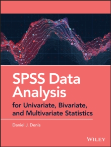 SPSS Data Analysis for Univariate, Bivariate, and Multivariate Statistics, Hardback Book SPSS Data Analysis for Univariate, Bivariate, and Multivariate Statistics, Hardback Book