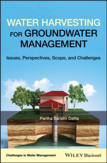 Water Harvesting for Groundwater Management : Issues, Perspectives, Scope, and Challenges