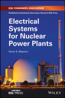 Electrical Systems for Nuclear Power Plants, Hardback Book Electrical Systems for Nuclear Power Plants, Hardback Book