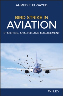 Bird Strike in Aviation : Statistics, Analysis and Management, Hardback Book Bird Strike in Aviation : Statistics, Analysis and Management, Hardback Book