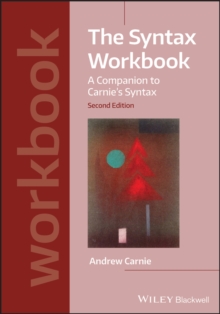 The Syntax Workbook : A Companion to Carnie's Syntax