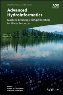 Advanced Hydroinformatics : Machine Learning and Optimization for Water Resources