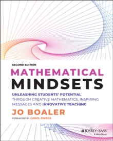 Mathematical Mindsets : Unleashing Students' Potential through Creative Mathematics, Inspiring Messages and Innovative Teaching