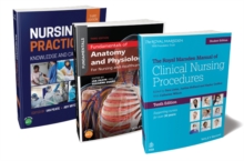 The Nurse's Essential Bundle : The Royal Marsden Student Manual, 10th Edition; Nursing Practice, 3rd Edition; Anatomy and Physiology, 3rd Edition