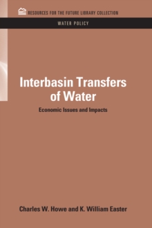Interbasin Transfers of Water : Economic Issues and Impacts