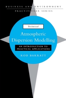 Atmospheric Dispersion Modelling : An Introduction to Practical Applications