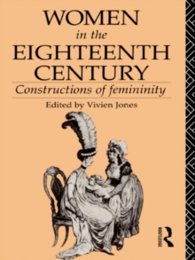 Women in the Eighteenth Century : Constructions of Femininity