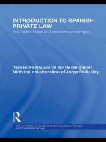 Introduction to Spanish Private Law : Facing the Social and Economic Challenges
