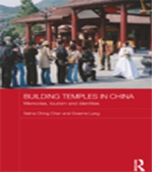 Building Temples in China : Memories, Tourism and Identities