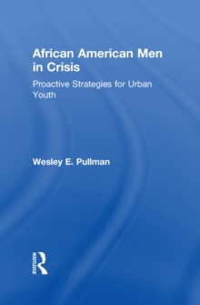 African American Men in Crisis : Proactive Strategies for Urban Youth