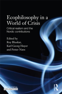 Ecophilosophy in a World of Crisis : Critical realism and the Nordic Contributions