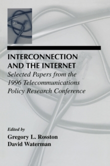 Interconnection and the Internet : Selected Papers From the 1996 Telecommunications Policy Research Conference