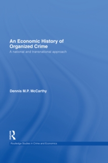 An Economic History of Organized Crime : A National and Transnational Approach