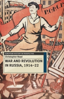 War and Revolution in Russia, 1914-22 : The Collapse of Tsarism and the Establishment of Soviet Power