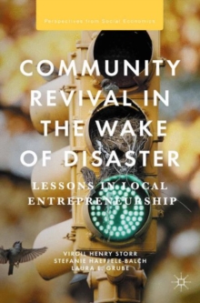 Community Revival in the Wake of Disaster : Lessons in Local Entrepreneurship