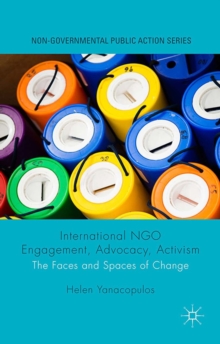 International NGO Engagement, Advocacy, Activism : The Faces and Spaces of Change