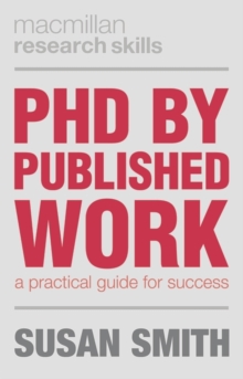 PhD by Published Work : A Practical Guide for Success