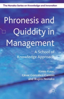 Phronesis and Quiddity in Management : A School of Knowledge Approach