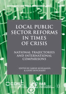 Local Public Sector Reforms in Times of Crisis : National Trajectories and International Comparisons