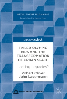 Failed Olympic Bids and the Transformation of Urban Space : Lasting Legacies?