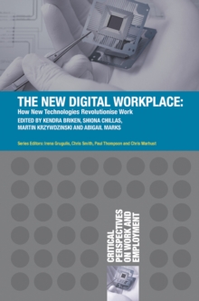 The New Digital Workplace : How New Technologies Revolutionise Work