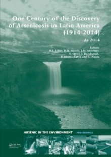 One Century of the Discovery of Arsenicosis in Latin America (1914-2014) As2014 : Proceedings of the 5th International Congress on Arsenic in the Environment, May 11-16, 2014, Buenos Aires, Argentina