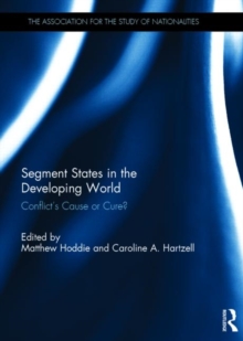 Segment States in the Developing World : Conflict's Cause or Cure?
