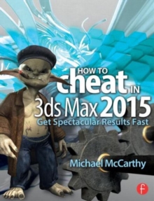 How to Cheat in 3ds Max 2015 : Get Spectacular Results Fast