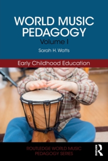 World Music Pedagogy, Volume I: Early Childhood Education, Paperback Book World Music Pedagogy, Volume I: Early Childhood Education, Paperback Book