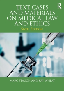 Text, Cases and Materials on Medical Law and Ethics, Paperback / softback Book Text, Cases and Materials on Medical Law and Ethics, Paperback / softback Book