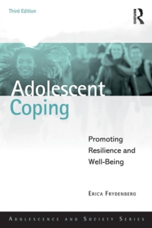 Adolescent Coping : Promoting Resilience and Well-Being, Paperback / softback Book Adolescent Coping : Promoting Resilience and Well-Being, Paperback / softback Book