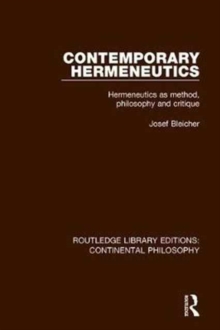 Contemporary Hermeneutics : Hermeneutics as Method, Philosophy and Critique