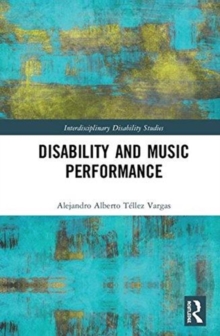 Disability and Music Performance, Hardback Book Disability and Music Performance, Hardback Book