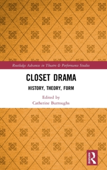 Closet Drama : History, Theory, Form, Hardback Book Closet Drama : History, Theory, Form, Hardback Book