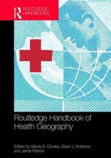 Routledge Handbook of Health Geography, Hardback Book Routledge Handbook of Health Geography, Hardback Book