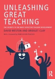 Unleashing Great Teaching : The Secrets to the Most Effective Teacher Development, Paperback / softback Book Unleashing Great Teaching : The Secrets to the Most Effective Teacher Development, Paperback / softback Book