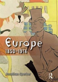 Europe 1850-1914 : Progress, Participation and Apprehension