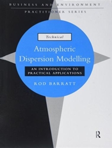 Atmospheric Dispersion Modelling : An Introduction to Practical Applications