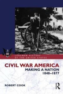 Civil War America : Making a Nation, 1848-1877